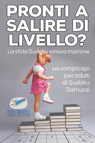 Cover image for Pronti a salire di livello? La sfida Sudoku cintura marrone 240 rompicapi per adulti di Sudoku Samurai