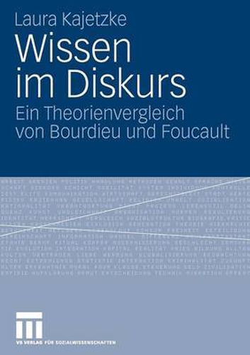 Cover image for Wissen Im Diskurs: Ein Theorienvergleich Von Bourdieu Und Foucault
