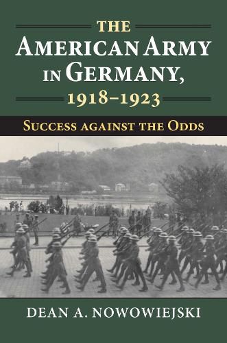 Cover image for The American Army in Germany, 1918-1923: Success against the Odds