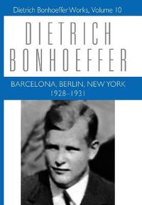 Cover image for Barcelona, Berlin, New York: 1928-1931: Dietrich Bonhoeffer Works, Volume 10