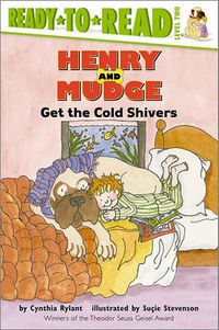 Cover image for Henry and Mudge Get the Cold Shivers: Ready-to-Read Level 2