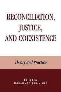 Cover image for Reconciliation, Justice, and Coexistence: Theory and Practice