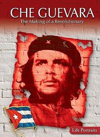 Cover image for Che Guevara: The Making of a Revolutionary