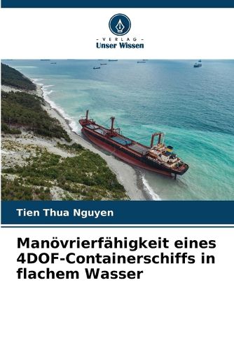 Cover image for Manoevrierfaehigkeit eines 4DOF-Containerschiffs in flachem Wasser