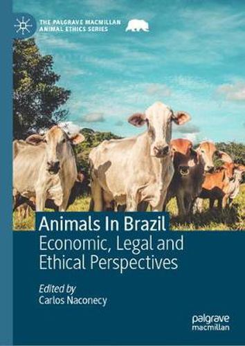 Cover image for Animals In Brazil: Economic, Legal and Ethical Perspectives