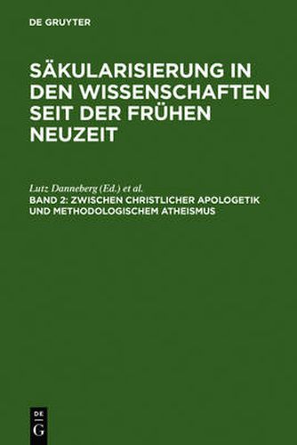 Zwischen christlicher Apologetik und methodologischem Atheismus: Wissenschaftsprozesse im Zeitraum von 1500 bis 1800