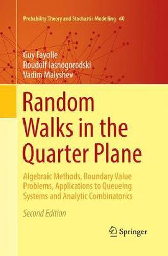 Cover image for Random Walks in the Quarter Plane: Algebraic Methods, Boundary Value Problems, Applications to Queueing Systems and Analytic Combinatorics