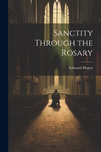 Cover image for Sanctity Through the Rosary