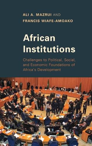 Cover image for African Institutions: Challenges to Political, Social, and Economic Foundations of Africa's Development