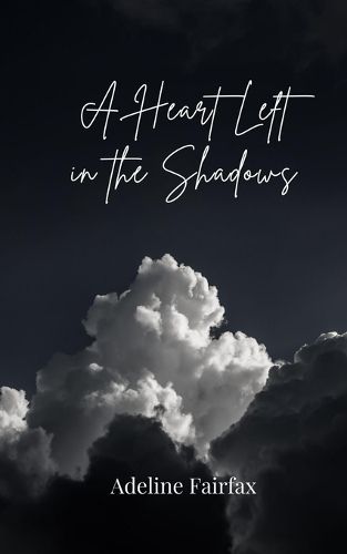 Cover image for A Heart Left in the Shadows