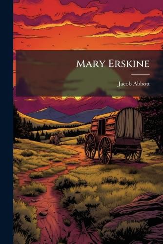 Cover image for Mary Erskine: A Franconia Story