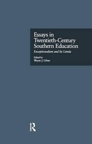 Cover image for Essays in Twentieth-Century Southern Education: Exceptionalism and Its Limits