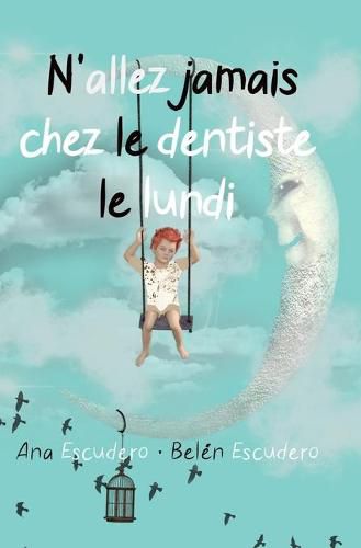 Cover image for N'Allez Jamais Chez Le Dentiste Le Lundi