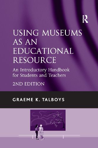 Cover image for Using Museums as an Educational Resource: An Introductory Handbook for Students and Teachers