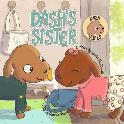 Dash's Sister: A Dog's Tale About Overcoming Your Fears and Trying New Things