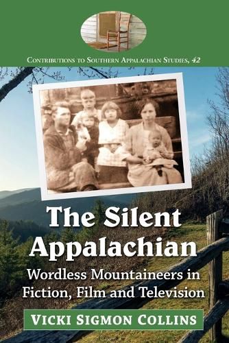 Cover image for The Silent Appalachian: Wordless Mountaineers in Fiction, Film and Television