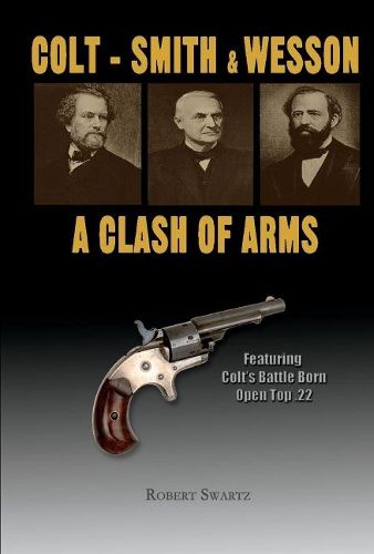 Cover image for Colt - Smith & Wesson: A Clash of Arms