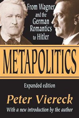 Cover image for Metapolitics: From Wagner and the German Romantics to Hitler