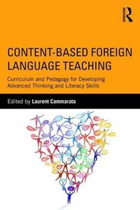 Cover image for Content-Based Foreign Language Teaching: Curriculum and Pedagogy for Developing Advanced Thinking and Literacy Skills