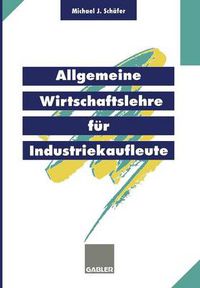 Cover image for Allgemeine Wirtschaftslehre Fur Industriekaufleute