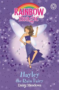 Cover image for Rainbow Magic: Hayley The Rain Fairy: The Weather Fairies Book 7