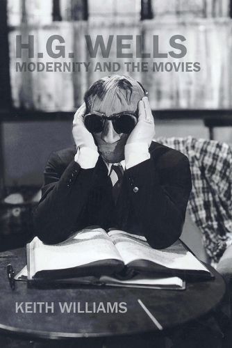 H. G. Wells, Modernity and the Movies