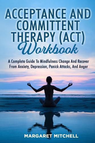 Cover image for Acceptance and Committent Therapy (Act) Workbook