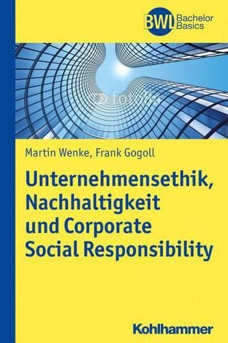 Cover image for Unternehmensethik, Nachhaltigkeit Und Corporate Social Responsibility: Instrumente Zur Systematischen Einfuhrung Eines Verantwortungsmanagements in Unternehmen