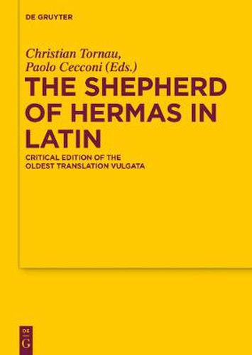 The Shepherd of Hermas in Latin: Critical Edition of the Oldest Translation Vulgata