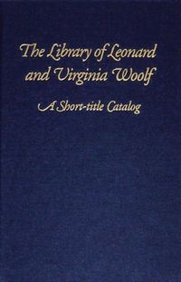 Cover image for The Library of Leonard and Virginia Woolf: A Short-Title Catalog