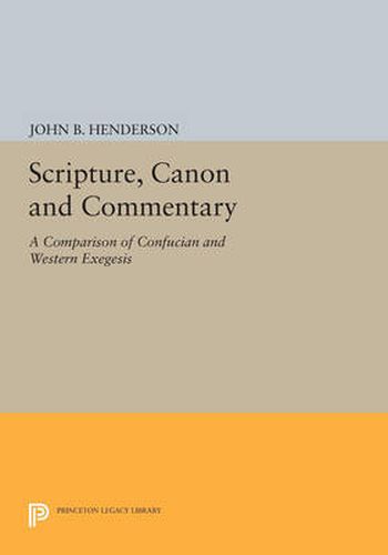 Cover image for Scripture, Canon and Commentary: A Comparison of Confucian and Western Exegesis