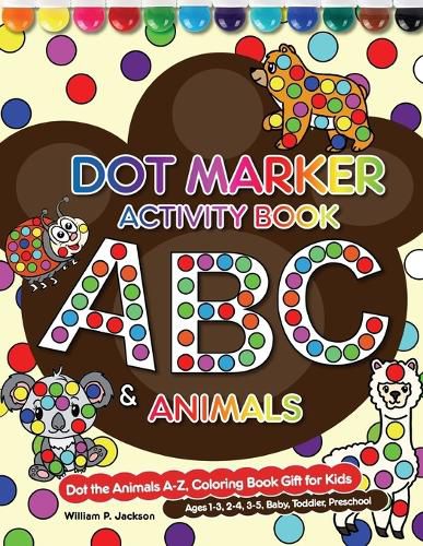 Cover image for Dot Marker Activity Book: ABC&Animals