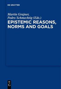 Cover image for Epistemic Reasons, Norms and Goals