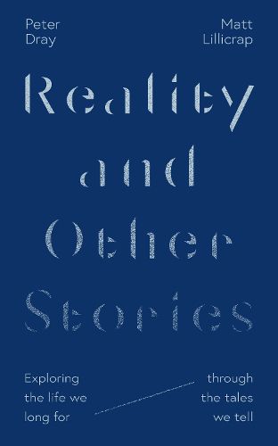 Cover image for Reality and Other Stories: Exploring the life we long for through the tales we tell