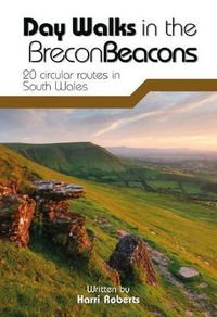 Cover image for Day Walks in the Brecon Beacons: 20 circular routes in South Wales