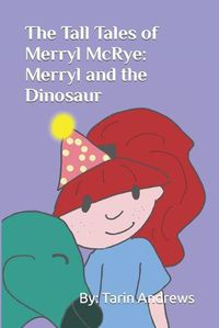 Cover image for The Tall Tales of Merryl McRye: Merryl and the Dinosaur