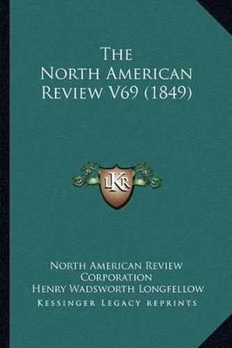 The North American Review V69 (1849)