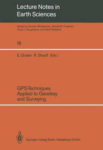 GPS-Techniques Applied to Geodesy and Surveying: Proceedings of the International GPS-Workshop Darmstadt, April 10 to 13, 1988