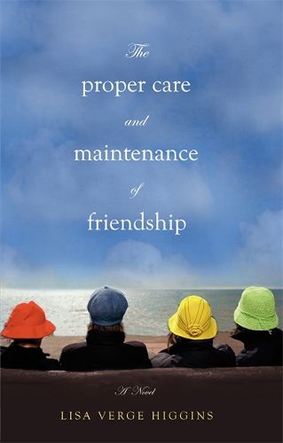 Cover image for The Proper Care And Maintenance Of Friendship