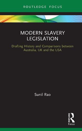 Cover image for Modern Slavery Legislation: Drafting History and Comparisons between Australia, UK and the USA