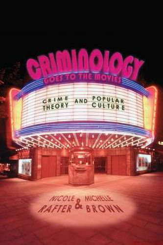 Cover image for Criminology Goes to the Movies: Crime Theory and Popular Culture