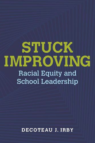 Cover image for Stuck Improving: Racial Equity and School Leadership