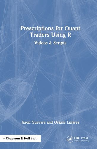 Prescriptions for Quant Traders Using R