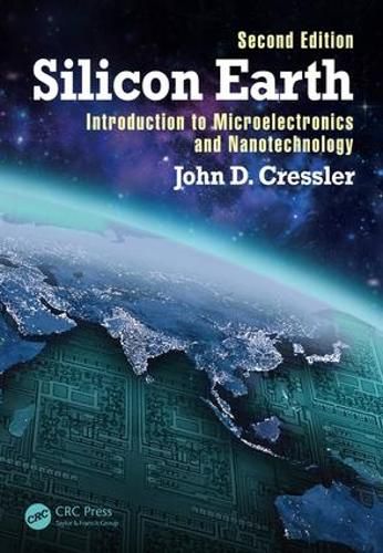 Cover image for Silicon Earth: Introduction to Microelectronics and Nanotechnology, Second Edition