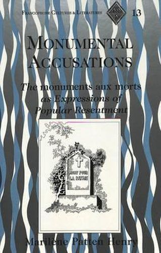 Cover image for Monumental Accusations: The Monuments Aux Morts as Expressions of Popular Resentment