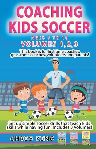 Cover image for Coaching Kids Soccer - Volumes 1-2-3