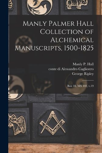 Cover image for Manly Palmer Hall collection of alchemical manuscripts, 1500-1825