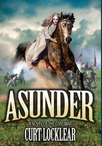 Cover image for Asunder: A Novel of the Civil War