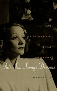 Cover image for Fair Sex, Savage Dreams: Race, Psychoanalysis, Sexual Difference
