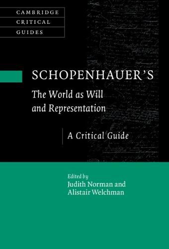 Schopenhauer's 'The World as Will and Representation': A Critical Guide